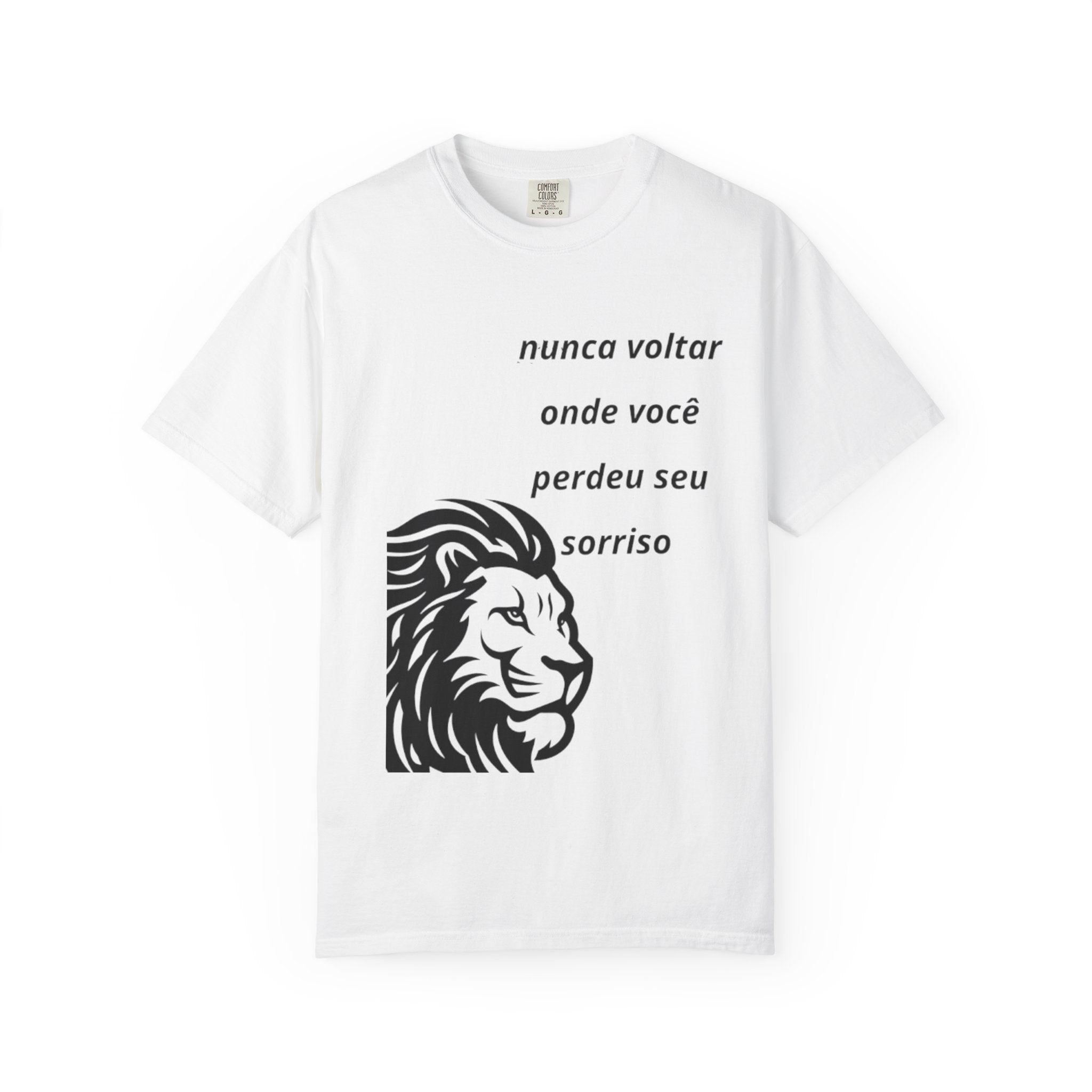 Camiseta Frase Inspiradora – “Nunca voltar onde você perdeu seu sorriso”