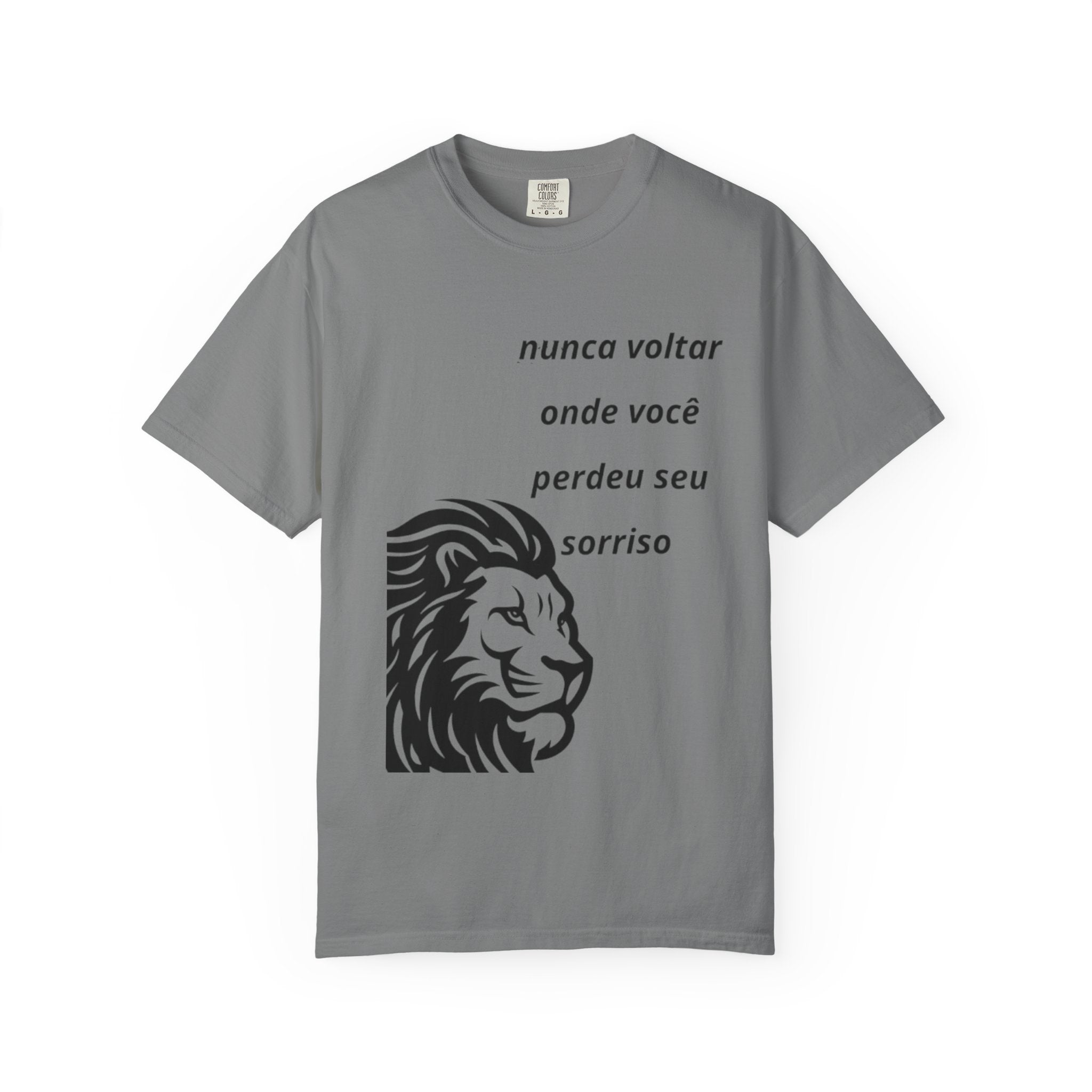 Camiseta Frase Inspiradora – “Nunca voltar onde você perdeu seu sorriso”