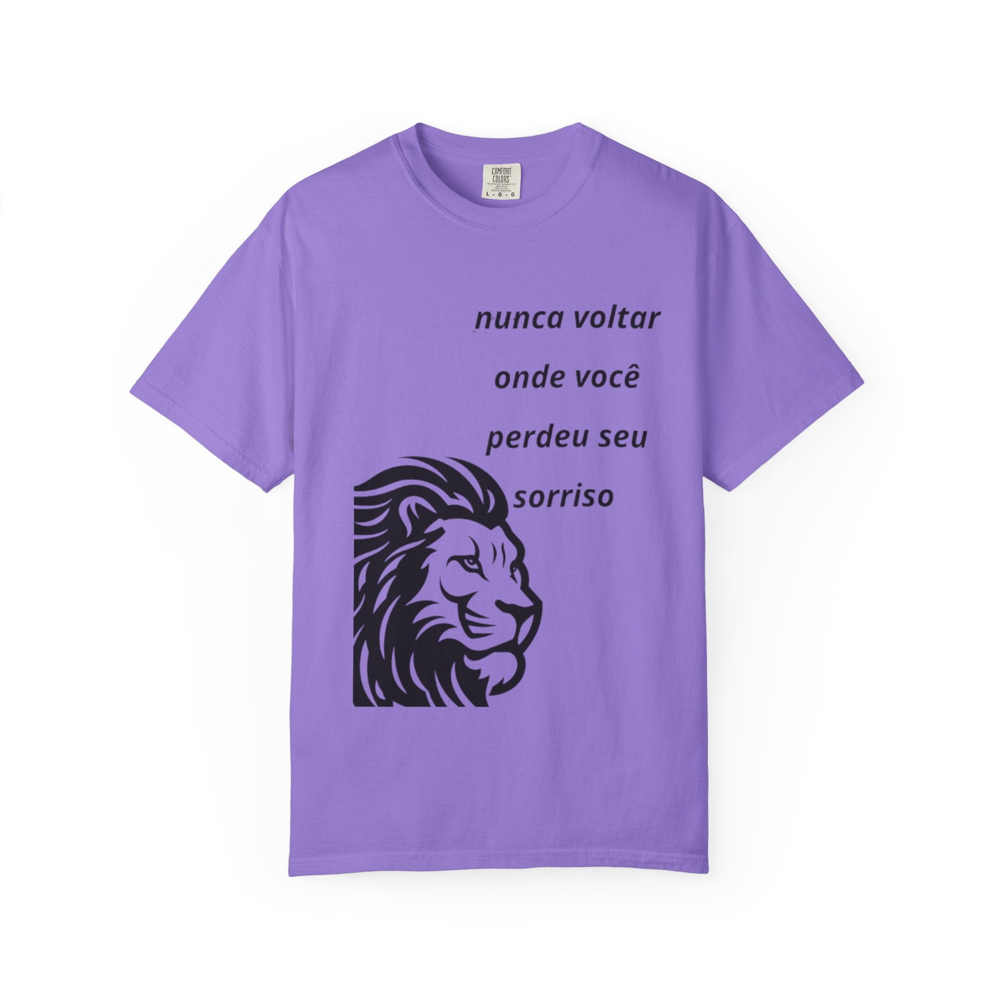 Camiseta Frase Inspiradora – “Nunca voltar onde você perdeu seu sorriso”