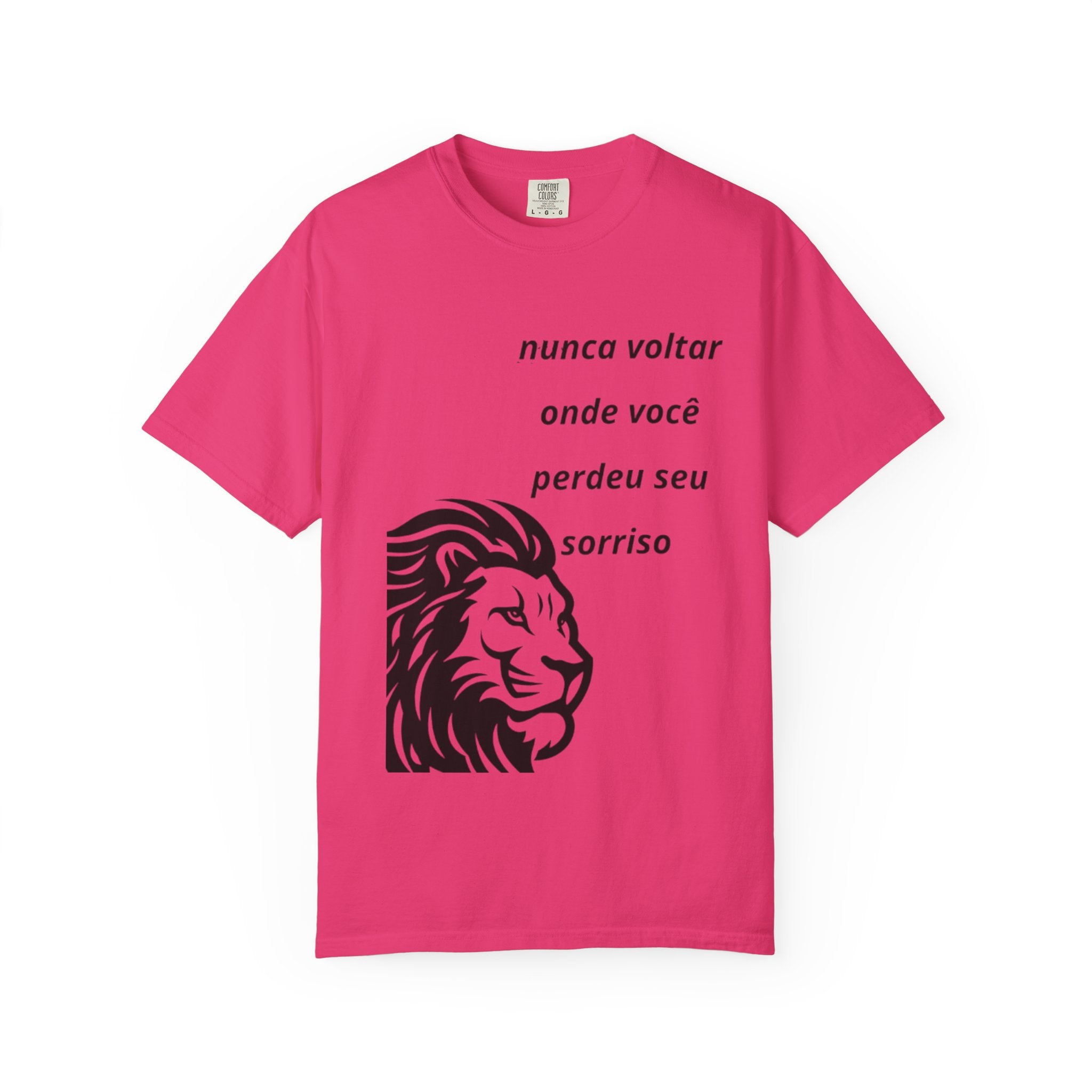 Camiseta Frase Inspiradora – “Nunca voltar onde você perdeu seu sorriso”