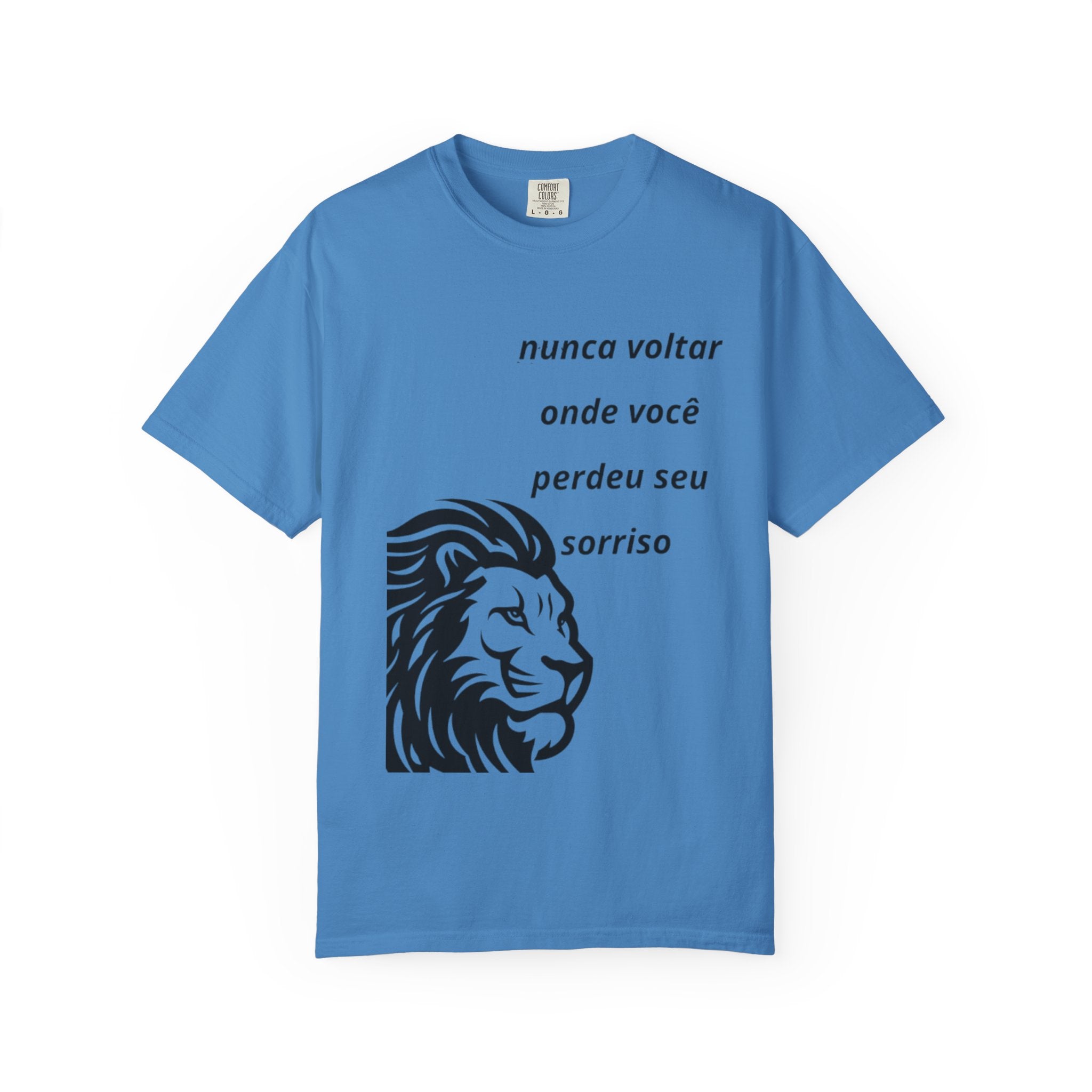Camiseta Frase Inspiradora – “Nunca voltar onde você perdeu seu sorriso”