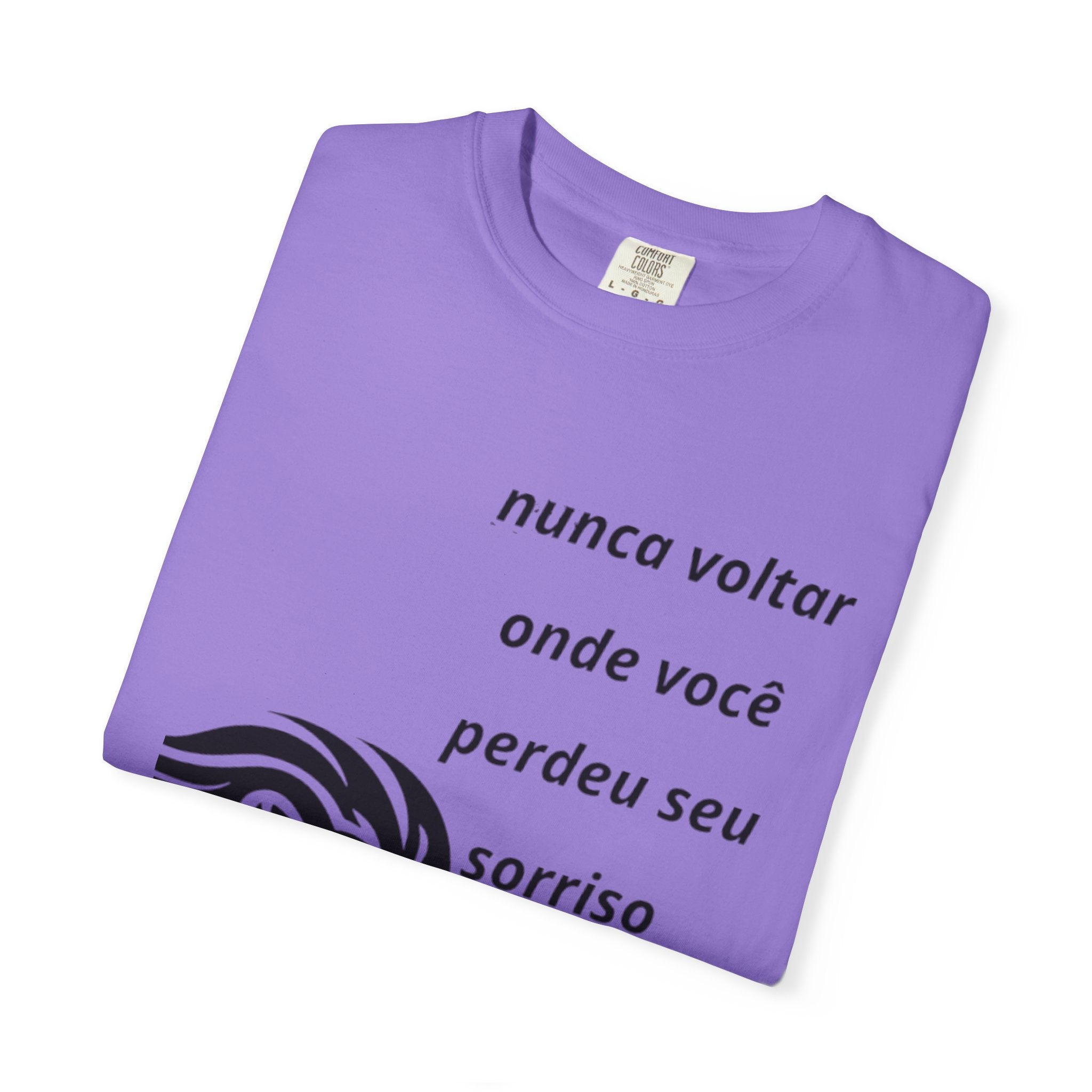 Camiseta Frase Inspiradora – “Nunca voltar onde você perdeu seu sorriso”